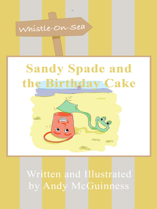 Title details for Sandy Spade and the Birthday Cake by Andy McGuinness - Available